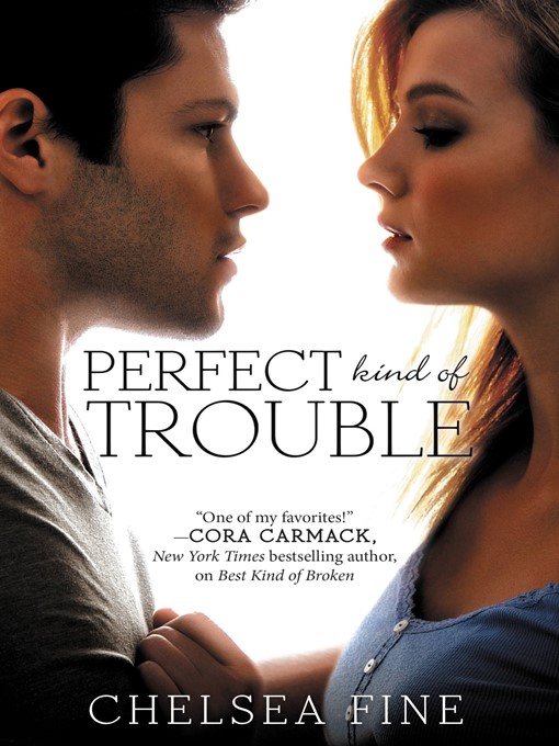 Title details for Perfect Kind of Trouble by Chelsea Fine - Available